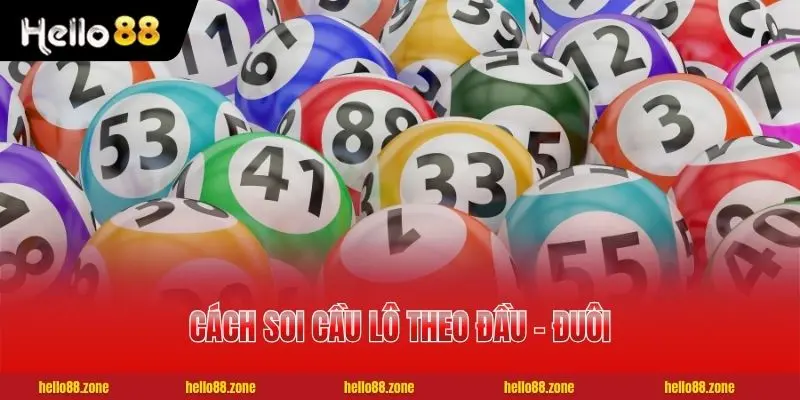 Cách soi cầu lô theo đầu - đuôi siêu đơn giản