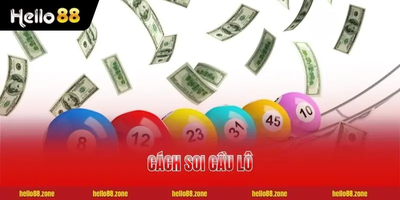 5 Cách Soi Cầu Lô Hiệu Quả Nhất Cho Người Mới Bắt Đầu