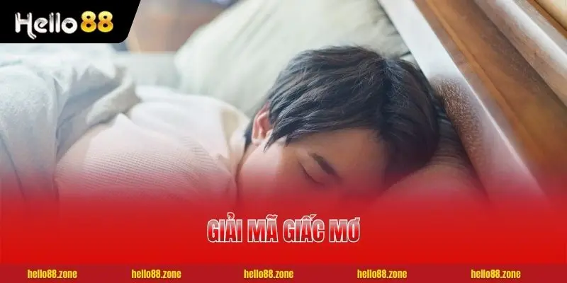 Giải Mã Giấc Mơ - Tra Cứu 50+ Chiêm Bao Thường Gặp Chuẩn Xác