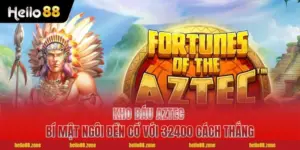 Kho Báu Aztec - Bí Mật Ngôi Đền Cổ Với 32400 Cách Thắng