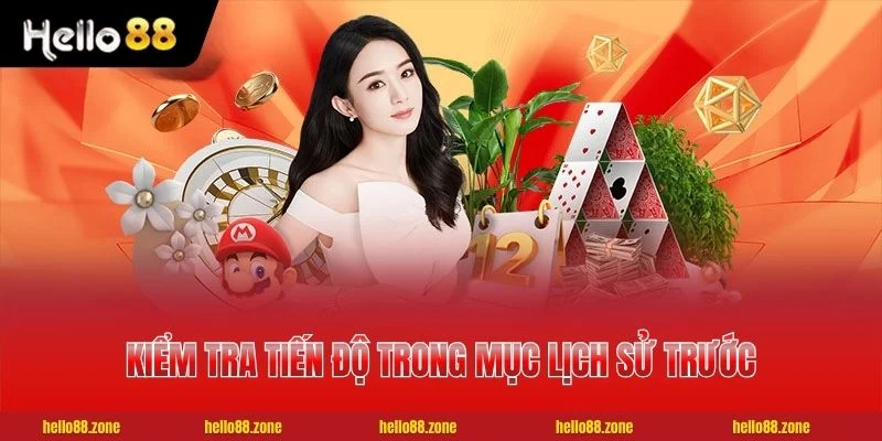 Kiểm tra tiến độ trong mục Lịch sử trước