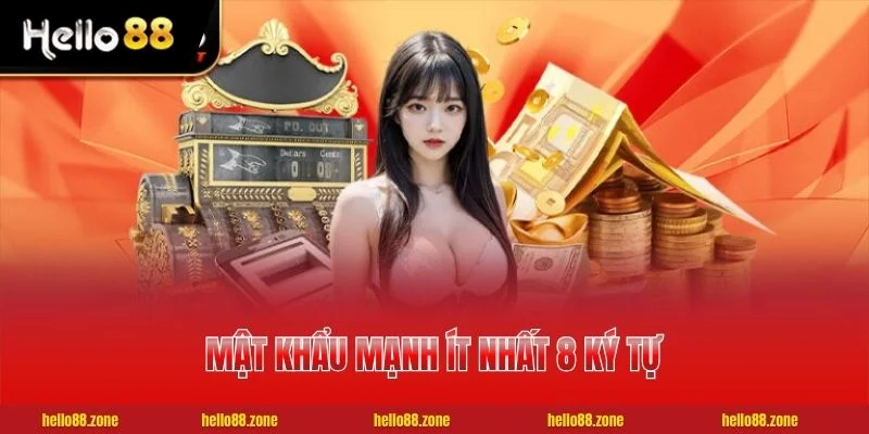 Mật khẩu mạnh ít nhất 8 ký tự
