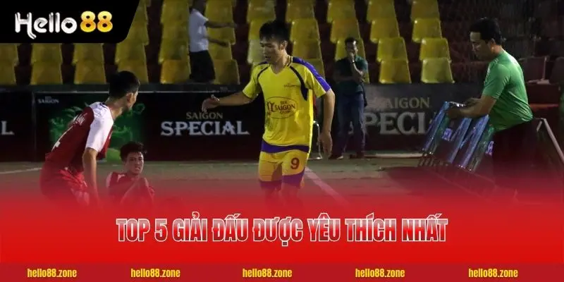 Top 5 giải đấu được yêu thích nhất hiện nay